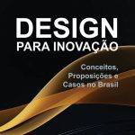 Design para inovação: conceitos, proposições e casos no Brasil
