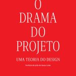 O drama do projeto: uma teoria do design