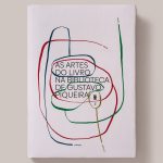 As artes do livro na biblioteca de Gustavo Piqueira